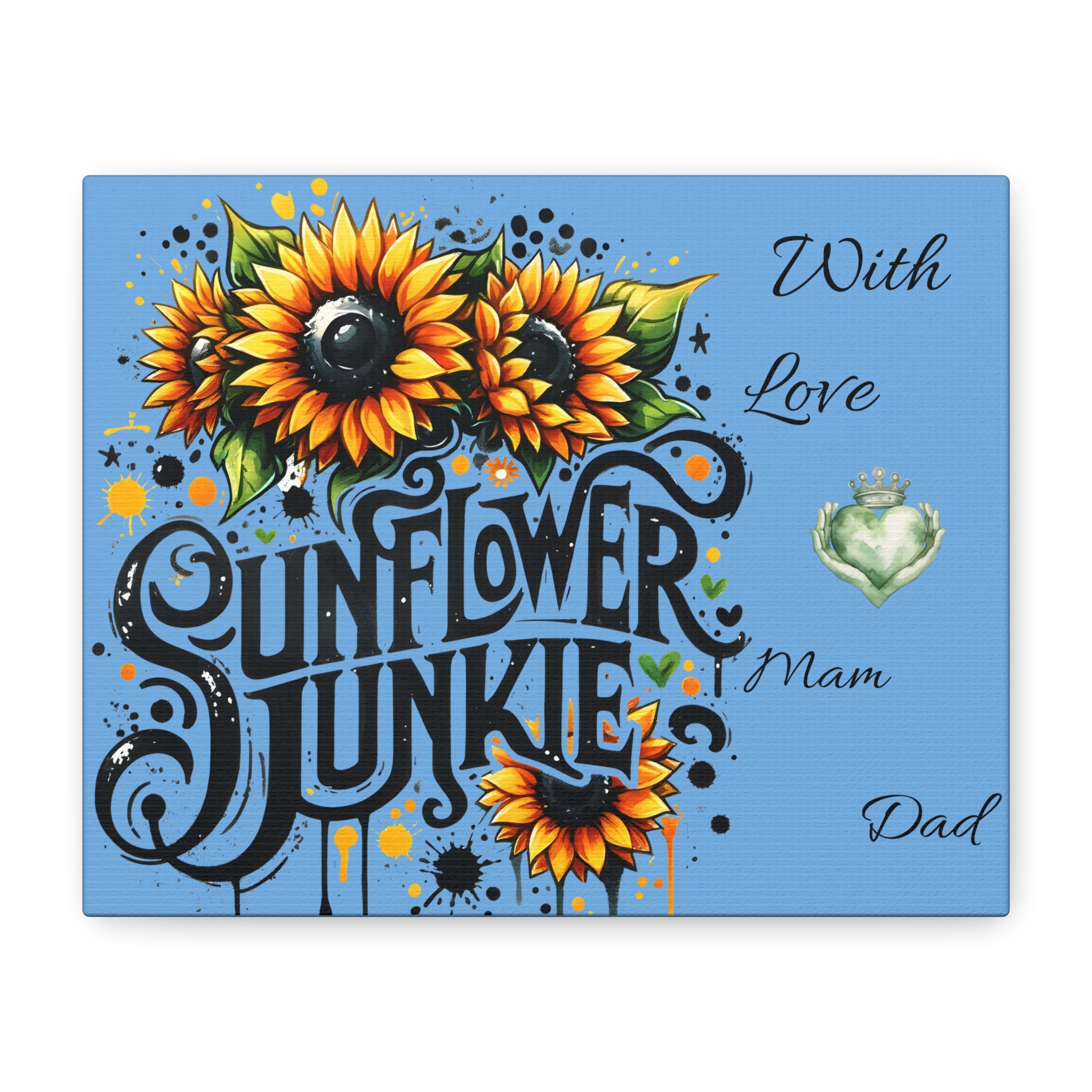 Sunflower Junkie Canvas Art, Vibrant Floral Wall Decor, Gift for Mom, Dad, Home Decor, Birthday or Anniversary