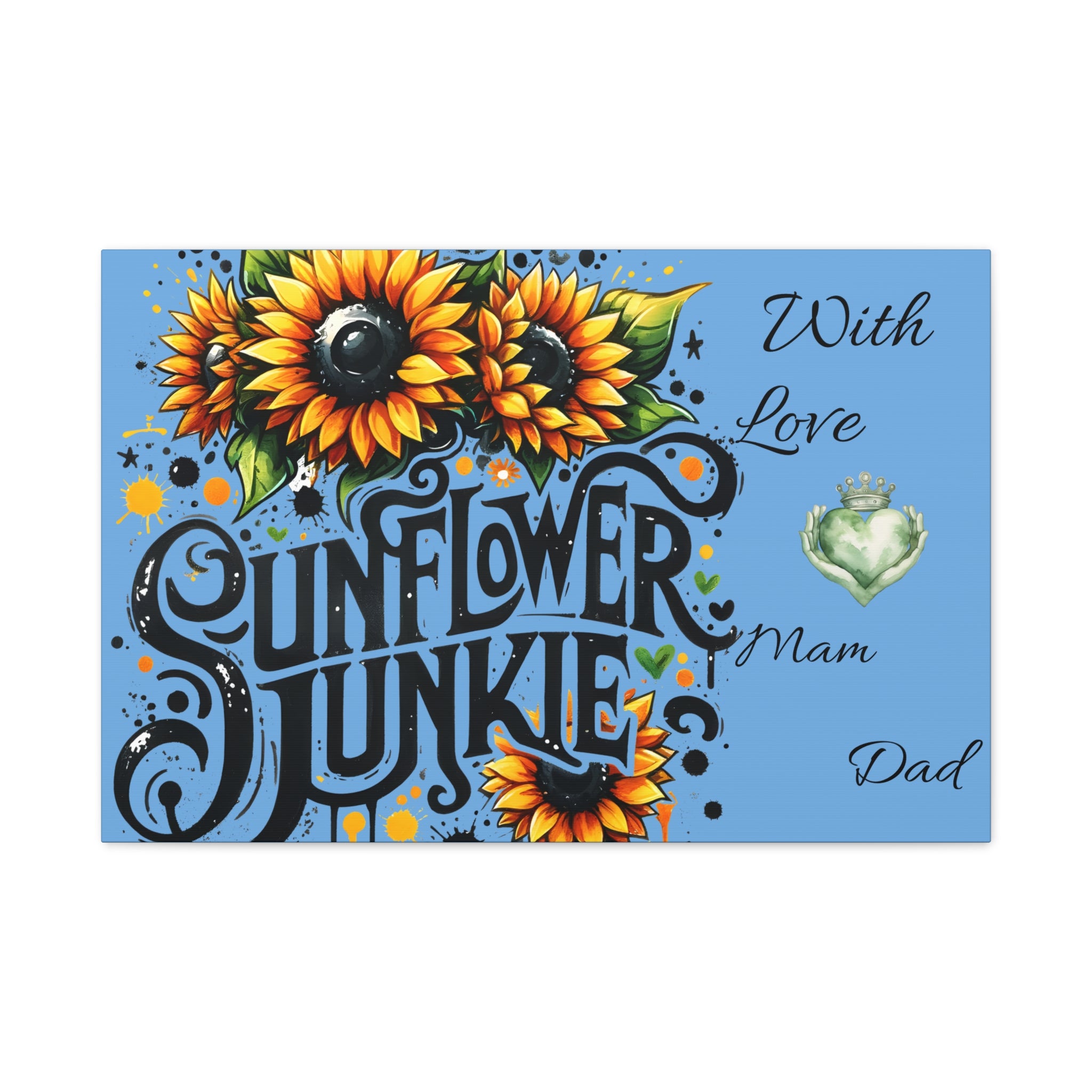 Sunflower Junkie Canvas Art, Vibrant Floral Wall Decor, Gift for Mom, Dad, Home Decor, Birthday or Anniversary