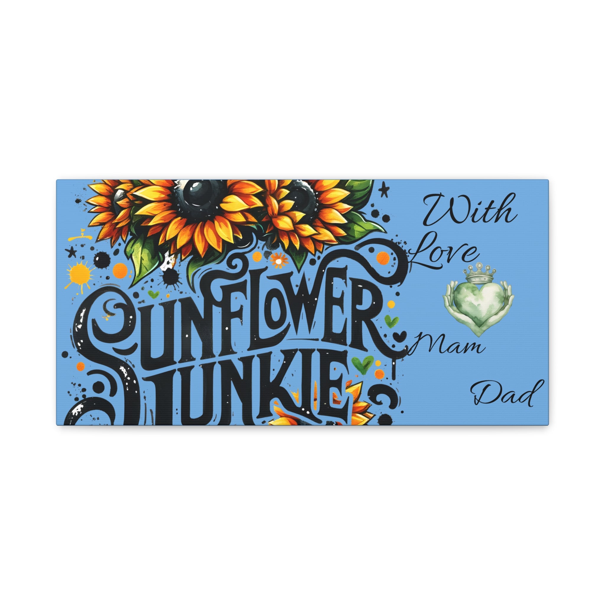 Sunflower Junkie Canvas Art, Vibrant Floral Wall Decor, Gift for Mom, Dad, Home Decor, Birthday or Anniversary